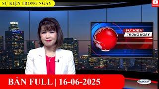Sự Kiện 16/06/2025 | FULL