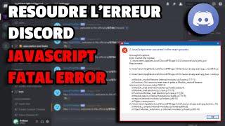 Comment Résoudre l'Erreur Javascript Discord | A Fatal JavaScript Error Occurred 2020