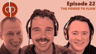 Dynamics Podcast // Episode 22 // The Power to Flow