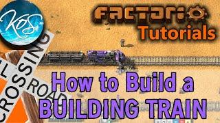 Factorio: HOW TO BUILD A BUILDING TRAIN - Tutorial, Guide