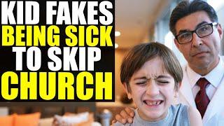 Kid FAKES Being SICK to SKIP CHURCH!!! (Dr. Takes It Too Far)