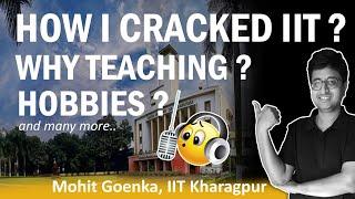 How I made it to IIT Kharagpur ? | Was TEACHING always the plan ? | Life after IIT ?