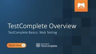 TestComplete Overview | TestComplete Basics: Web Testing