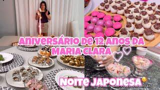 12 anos da Maria Clara| café da manhã surpresa | Fiz os docinhos | O Bolo| noite japonesa 