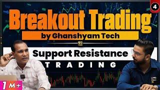 Breakout Trading By Ghanshyam Tech | Support Resistance Trading in Stock Market