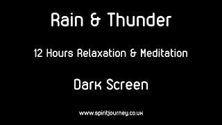 Rain & Thunder 12 Hours Relaxation Dark Screen