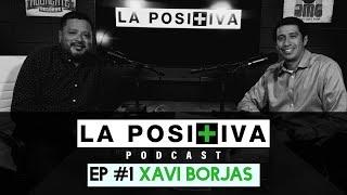 La Positiva Podcast #1 - Xavi Borjas