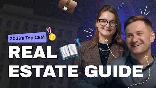 How to Choose the Best CRM for Real Estate for Your Business in 2023: Features and Benefits