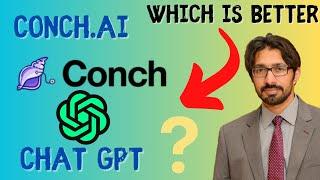 Conch Ai vs chatgpt| Find Out Which is best