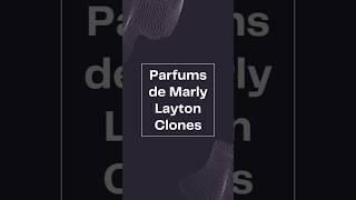 Parfums de Marly Layton Clones