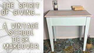 Ugly Duckling | The Spirit of Giving | Vintage School Desk Makeover