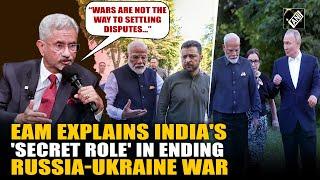 "Negotiation shouldn't be..." Jaishankar on India's ‘secret role’ in resolving Russia-Ukraine war