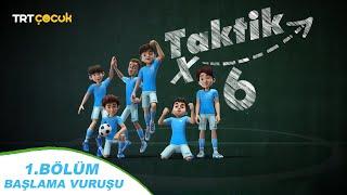 Taktik 6 | Başlama Vuruşu | 1.Bölüm