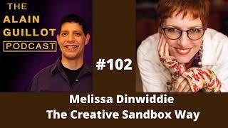 102 Melissa Dinwiddie shows us The Creative Sandbox Way