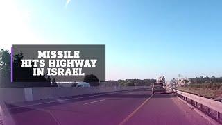 Missile hits highway in Israel