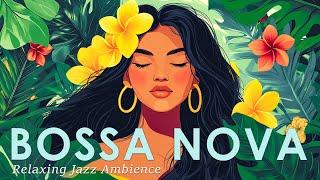 Tropical Bossa Jazz ~ Beautiful Brazilian Jazz Music For a Positive Vibe ~ January Jazz Music