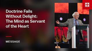 Doctrine Fails Without Delight: The Mind as Servant of the Heart