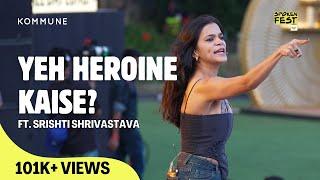 Angry Young Woman | Srishti Shrivastava on Being a Heroine | Spoken Fest Mumbai 2025 #bollywood