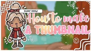 how to make a Toca THUMBNAIL! (super easy) || Toca Ella