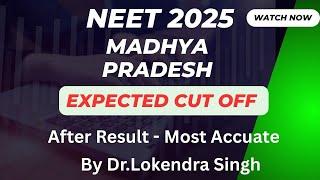 MADHYA PRADESH NEET 2025 Expected Cutoff after Result . M.P Expected cutoff for neet 2025