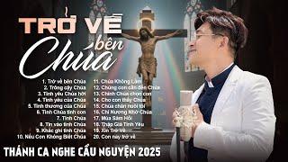 Nhạc Thánh Ca Hay Nhất Hiện Nay - Trông Cậy Chúa - Nghe Để Trở Về Bên Chúa