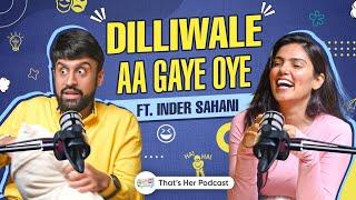 UNFILTERED with Inder Sahani | TRUTH & DARE Special |  Dilliwale,  Relationships, Struggles, & Momos