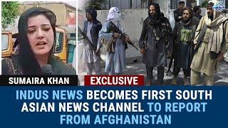 Indus News becomes the first South Asian news channel to report from Afghanistan | Indus News