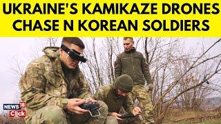 Ukraine Attacks North Korean Troops | Kamikaze Drones Target North Korean Troops in Russia | N18G