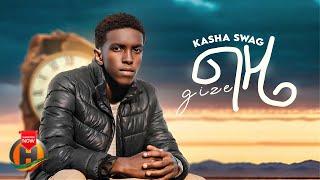 Kasha Swag - Gize | ጊዜ - New Ethiopian Music 2024 (Official Video)