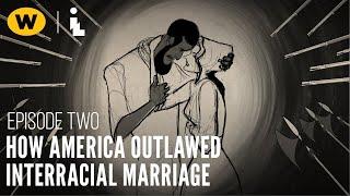 How America Outlawed Interracial Marriage | The History of White People in America