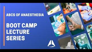 ABCs of Anaesthesia Boot Camp Lecture series - Register now!