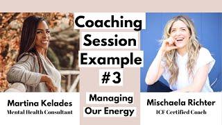 Sample Life Coaching Session With an ICF-Certified Coach - Managing and Protecting Your Energy