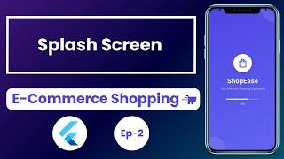 Splash Screen Ep-2 - E-Commerce Shopping App In Flutter