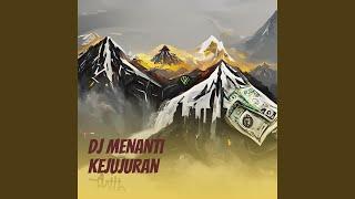 Dj Menanti Kejujuran