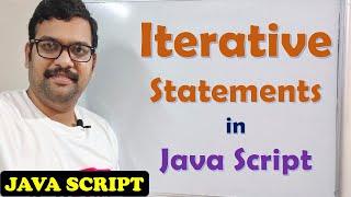 ITERATIVE STATEMENTS ( FOR , WHILE ) - JAVA SCRIPT