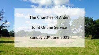 20th June 2021 - Online Service : Churches of Arden