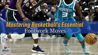 Three Must Know Footwork Steps In Basketball