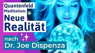 🟣 Quantenfeld Meditation für eine neue Realität inspiriert v. den Lehren v. Dr Joe Dispenza -deutsch