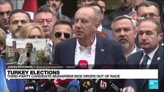 Turkey's Muharrem Ince drops out of presidential race in boost to Erdogan's main rival • FRANCE 24