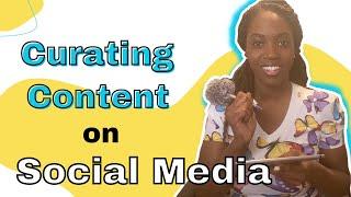 What Is Content Curation in Social Media?