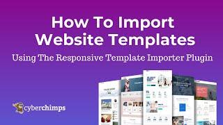 How To Import Website Templates Using The Responsive Template Importer Plugin