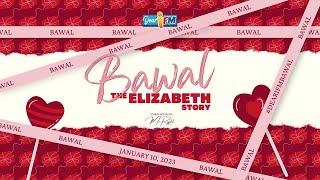 Dear iFM | BAWAL - The Elizabeth Story