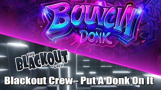 Blackout Crew - Put A Donk On It #Bounce #Donk #BlackoutCrew