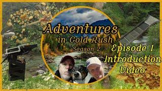 Adventures in Gold Rush SE02EP01 (Introduction Video)