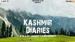 Kashmir Dairies (Part 1) // Documentary Film // San Media Films // Sandeep Chakrabarti