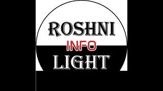 Introductory Video To Roshni Light Info YouTube Channel
