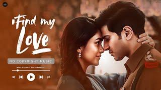 Find My Love - BGM | No Copyright Music | Cinematic Music | Love BGM | Epic Music | Free to Use