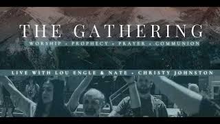 THE GATHERING // NATE & CHRISTY JOHNSTON WITH LOU ENGLE