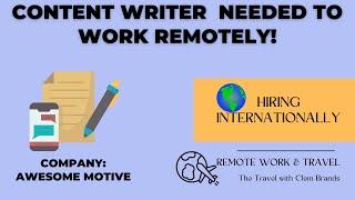 CONTENT WRITER NEEDED TO WORK REMOTELY/International, work from home job!