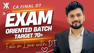 CA-Final DT Exam Oriented Live Batch| Complete Details| Target 70+ | Yash Khandelwal